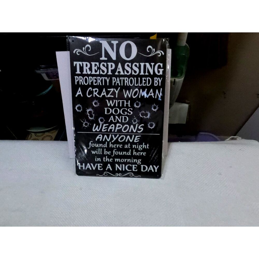 No trespassing sign, extremely funny! must have for you girl or wife.